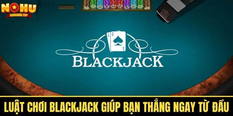 Cách đếm bài Blackjack đơn giản mà hiệu quả bất ngờ