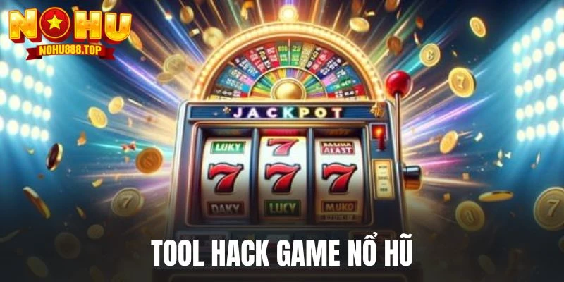 Tool hack game nổ hũ